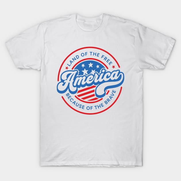 America Land Of The Free Because Of The Brave Retro T-Shirt by Slondes